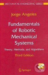 Levně Fundamentals of Robotic Mechanical Systems (Theory, Methods and Algoritms) - kniha z kategorie Odborné a náučné
