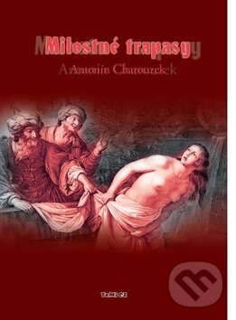 Kniha: Milostné trapasy (Antonín Charouzek). TeMi, 2012