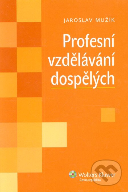 Kniha: Profesní vzdělávání dospělých (Jaroslav Mužík)