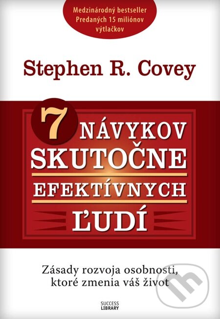 7 návykov skutočne efektívnych ľudí - Stephen R. Covey, Eastone Books, 2010