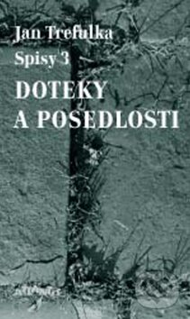 Levně Doteky a posedlosti (Spisy 3) - Jan Trefulka - kniha z kategorie Rozhovory