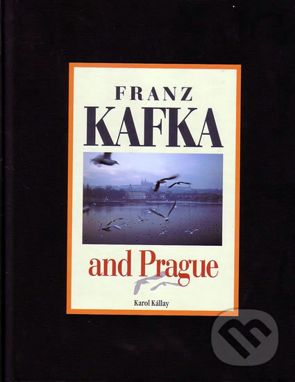 Levně Kafka and Prague - Karol Kállay - kniha z kategorie Obrazové publikácie