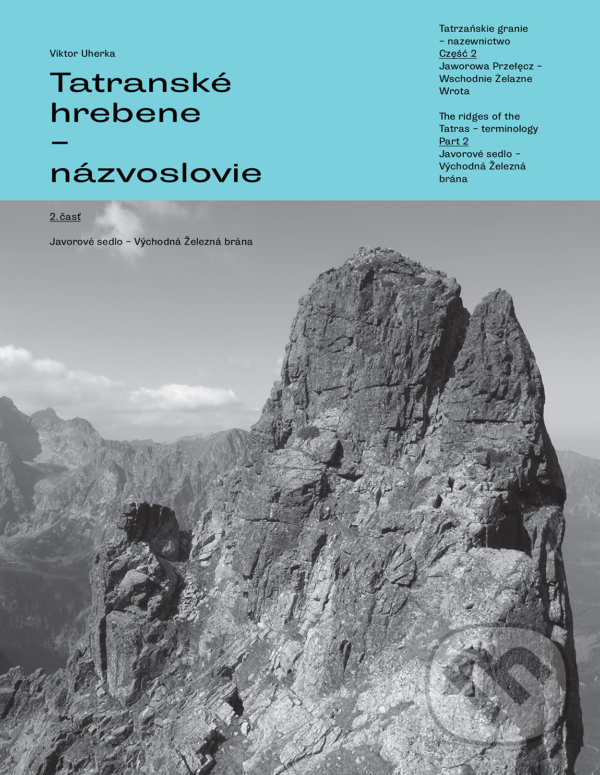 Levně Tatranské hrebene - názvoslovie (2. časť) (Javorové sedlo - Východná Železná brána) - kniha z kategorie Miestopisy