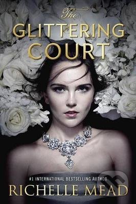 Levně The Glittering Court - Richelle Mead - kniha z kategorie Beletria