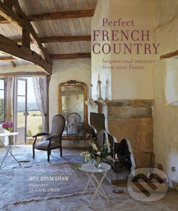 Levně Perfect French Country (Inspirational Interiors from Rural France) - kniha z kategorie Design