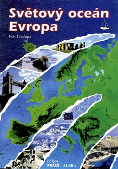 Levně Světový oceán, Evropa (Zeměpis) - Petr Chalupa - kniha z kategorie 2. stupeň