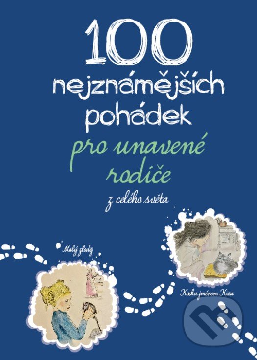 Levně 100 nejznámnějších pohádek pro unavené rodiče z celého světa - kniha z kategorie Rozprávky