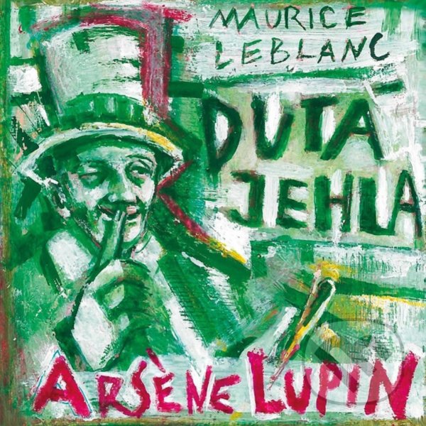 Levně Arsene Lupin: Dutá jehla - Maurice Leblanc, Martin Mrázik (ilustrátor) - kniha z kategorie Detektívky, trilery a horory