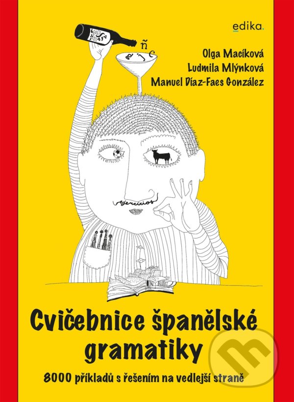 Cvičebnice španělské gramatiky - Ludmila Mlýnková, Olga Macíková, Manuel Díaz-Faes González, Edika, 2022