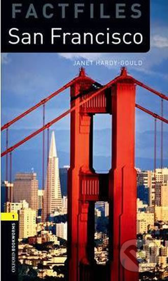 Levně Factfiles 1 - San Francisco (Oxford Bookworms (New Edition)) - kniha z kategorie Jazykové učebnice a slovníky