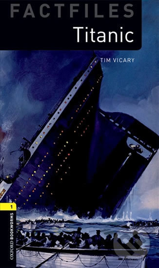 Levně Factfiles 1 - Titanic with Audio Mp3 Pack (Oxford Bookworms (New Edition)) - kniha z kategorie Jazykové učebnice a slovníky