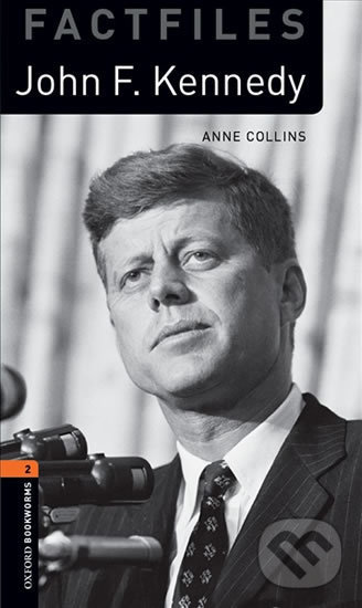 Levně Factfiles 2 - John F Kennedy with Audio Mp3 Pack (Oxford Bookworms (New Edition)) - kniha z kategorie Jazykové učebnice a slovníky