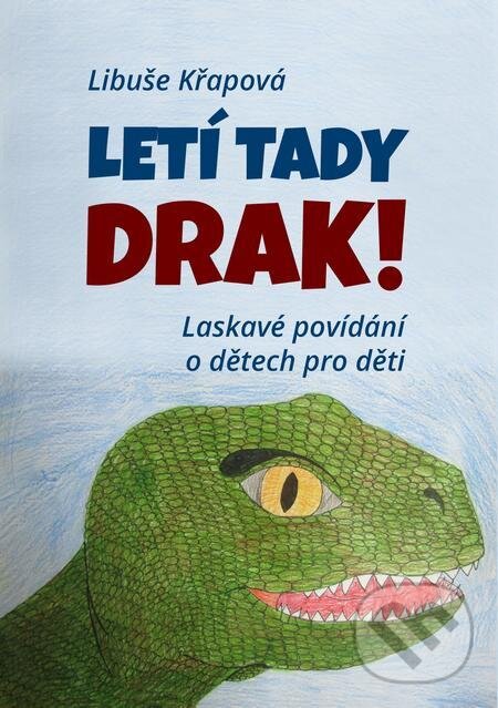 E-kniha: Letí tady drak! (Libuše Křapová). E-knihy jedou