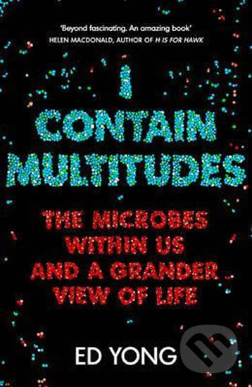 Kniha: I Contain Multitudes (Ed Yong). Random House, 2016