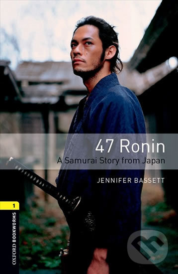 Levně Library 1 - 47 Ronin a Samurai Story From Japan (Oxford Bookworms (New Edition)) - kniha z kategorie Jazykové učebnice a slovníky