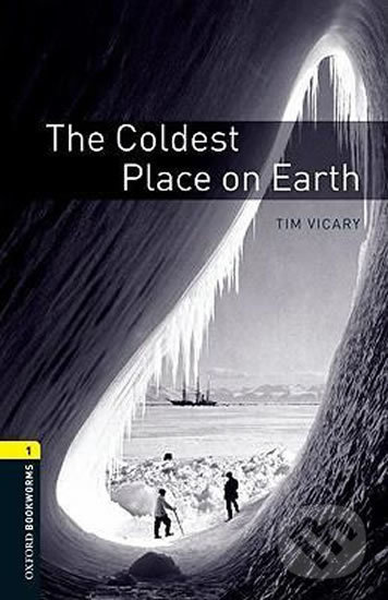 Levně Library 1 - Coldest Place on Earth (Oxford Bookworms (New Edition)) - kniha z kategorie Jazykové učebnice a slovníky