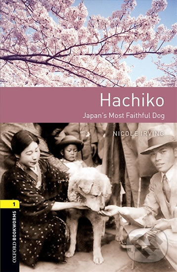 Levně Library 1 - Hachiko Japan´s Most Faithful Dog (Oxford Bookworms (New Edition)) - kniha z kategorie Jazykové učebnice a slovníky