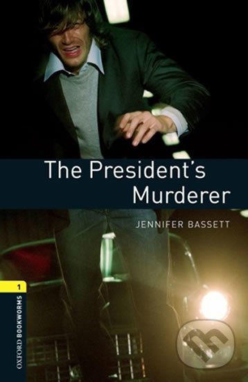 Levně Library 1 - President´s Murderer (Oxford Bookworms (New Edition)) - kniha z kategorie Jazykové učebnice a slovníky