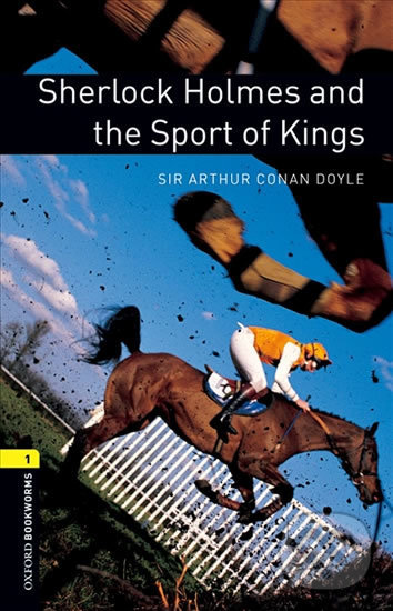 Levně Library 1 - Sherlock Holmes and Sport of Kings (Oxford Bookworms (New Edition)) - kniha z kategorie Jazykové učebnice a slovníky