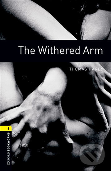 Levně Library 1 - Withered Arm (Oxford Bookworms (New Edition)) - kniha z kategorie Jazykové učebnice a slovníky