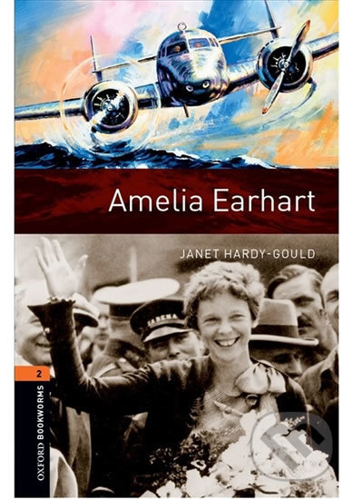 Levně Library 2 - Amelia Earhart with Audio Mp3 Pack (Oxford Bookworms (New Edition)) - kniha z kategorie Jazykové učebnice a slovníky