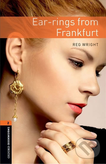 Levně Library 2 - Ear-rings From Frankfurt (Oxford Bookworms (New Edition)) - kniha z kategorie Jazykové učebnice a slovníky