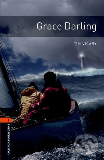 Levně Library 2 - Grace Darling (Oxford Bookworms (New Edition)) - kniha z kategorie Jazykové učebnice a slovníky