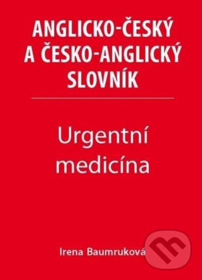 Levně Urgentní medicína - Anglicko-český a česko-anglický slovník - kniha z kategorie Medicína
