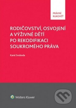Rodičovství, osvojení a výživné dětí po rekodifikaci soukromého práva koupíte na Martinus.cz