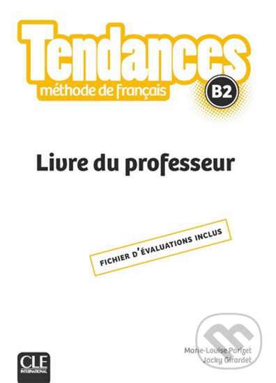 Levně Tendances B2 (Livre du professeur) - Marie-Louise Parizet - kniha z kategorie Jazykové učebnice a slovníky