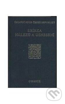 Kniha: Sbírka nálezů a usnesení ÚS ČR (C. H. Beck). C. H. Beck, 2010