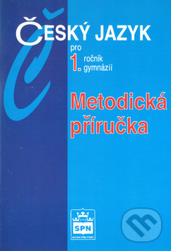 Levně Český jazyk pro 1. ročník gymnázií (Metodická příručka) - kniha z kategorie Gymnázia