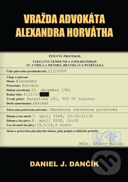 Vražda advokáta Alexandra Horvátha - Daniel J. Dančík, Severín Sincilery, 2021