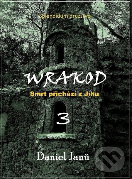 WRAKOD - Smrt přichází z jihu - Daniel Janů, Splendidum družstvo