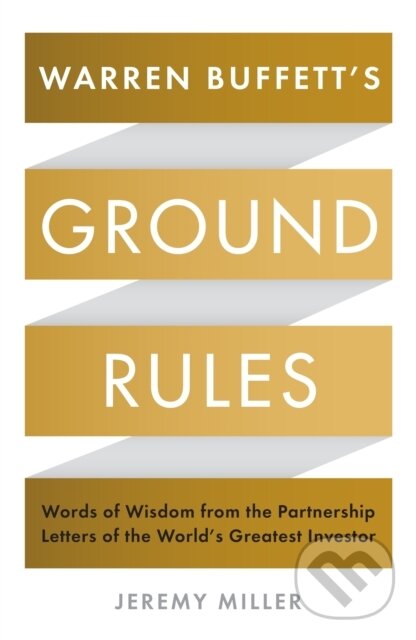E-kniha: Warren Buffett's Ground Rules (Jeremy Miller). Profile, 2016
