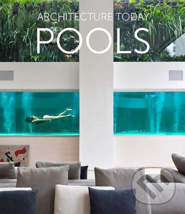Architecture Today - Pools - Oriol Magriny&#224;, Loft Publications, 2020
