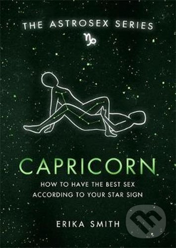 Astrosex: Capricorn - Erika W. Smith, Orion, 2021