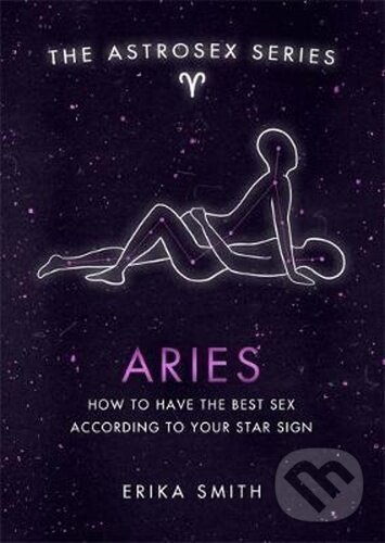Kniha: Astrosex: Aries (Erika W. Smith). Orion, 2021