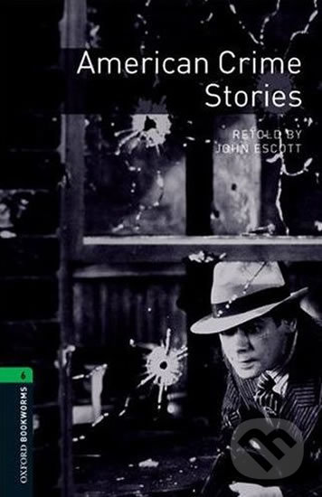Levně Library 6 - American Crime Stories (Oxford Bookworms (New Edition)) - kniha z kategorie Jazykové učebnice a slovníky