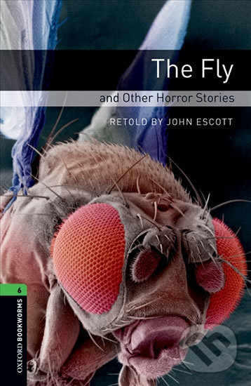 Library 6 - The Fly and Other Horror - John Escott, Oxford University Press, 2008
