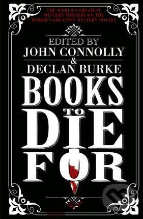 Levně Books to Die For - John Connolly, Declan Burke - kniha z kategorie Horory