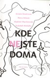 Levně Kde nejste doma - Krisin Dimitrova, Petra Hůlová, Vladimir Marinovskij, Sudabeh Mohafez - kniha z kategorie Beletria