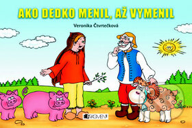 Kniha: Ako dedko menil, až vymenil (Veronika Čtvrtečková). Fragment, 2012