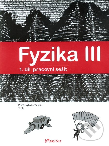 Levně Fyzika III - Pracovní sešit 1. díl - Renata Holubová, Lukáš Richterek, Roman Kubínek - kniha z kategorie Fyzika