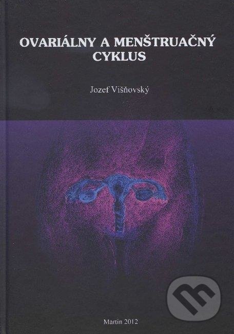 Ovariálny a menštruačný cyklus - Jozef Višňovský, Višňovský, 2012
