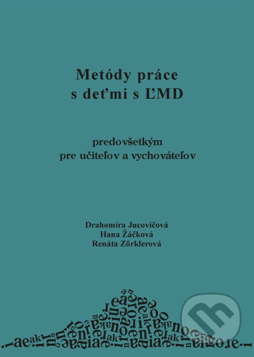 Metódy práce s deťmi s ĽMD - Drahomíra Jucovičová, Hana Žáčková, Renáta Zörklerová, D&H, 2004