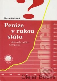 Kniha: Peníze v rukou státu (Murray N. Rothbard). Liberální institut, 2001