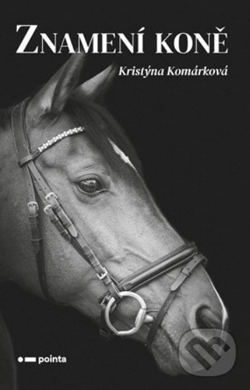 Znamení koně - Kristýna Komárková, Pointa, 2022