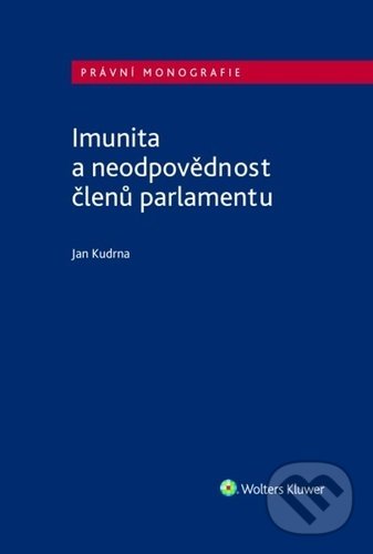 Levně Imunita a neodpovědnost členů parlamentu - Jan Kudrna - kniha z kategorie Právo