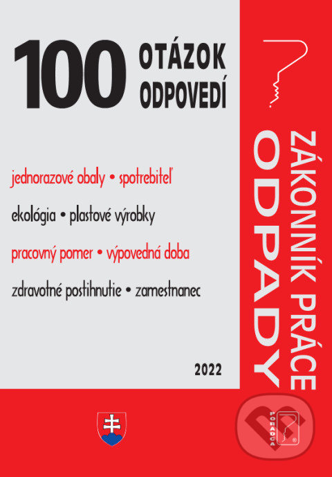 Levně 100 otázok o odpovedí - Zákonník práce o Odpady (Závislá činnosť, Sociálny fond, Biologicky rozložiteľný odpad) - kniha z kategorie Pracovné právo